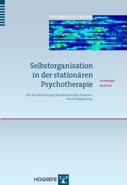 Selbstorganisation in der stationären Psychotherapie von Aichhorn,  Wolfgang, Kronberger,  Helmut