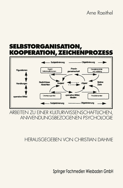 Selbstorganisation, Kooperation, Zeichenprozeß von Clases,  Christoph, Dahme,  Christian, Hildebrand-Nilshon,  Martin, Raeithel,  Arne, Seeger,  Falk