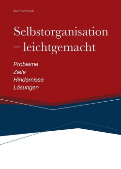 Selbstorganisation – leichtgemacht von Eschlwöch,  Kurt