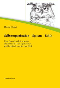 Selbstorganisation – System – Ethik von Schmidt,  Matthias