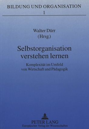 Selbstorganisation verstehen lernen von Dürr,  Walter