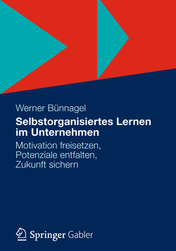 Selbstorganisiertes Lernen im Unternehmen von Bünnagel,  Werner