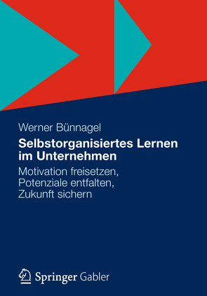 Selbstorganisiertes Lernen im Unternehmen von Bünnagel,  Werner