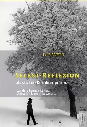 Selbstreflexion als soziale Kernkompetenz von Weth,  Urs