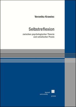 Selbstreflexion zwischen psychologischer Theorie und schulischer Praxis von Krawiec,  Veronika