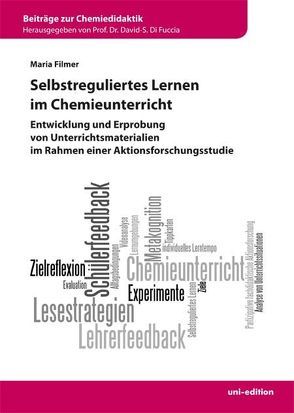 Selbstreguliertes Lernen im Chemieunterricht von Di Fuccia,  David-Samuel, Filmer,  Maria