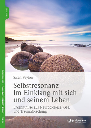 Selbstresonanz. Im Einklang mit sich und seinem Leben von Peyton,  Sarah, Sadler,  Christine