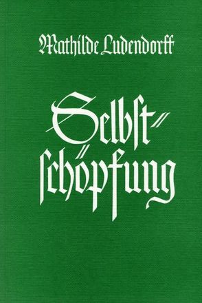 Selbstschöpfung von Ludendorff,  Mathilde