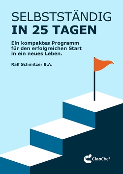 Selbstständig in 25 Tagen von Schmitzer,  Ralf