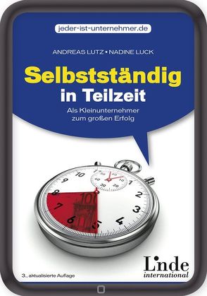 Selbstständig in Teilzeit von Luck,  Nadine, Lutz,  Andreas