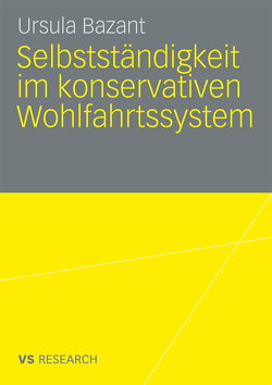 Selbstständigkeit im konservativen Wohlfahrtssystem von Bazant,  Ursula