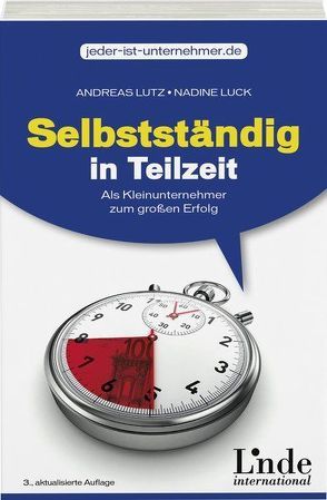 Selbstständig in Teilzeit von Luck,  Nadine, Lutz,  Andreas