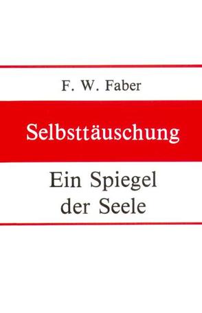 Selbsttäuschung von Faber,  Friedrich W