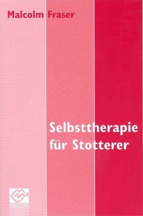 Selbsttherapie für Stotterer von Fraser,  Malcolm, Hückmann,  Karlheinz, Starke,  Andreas