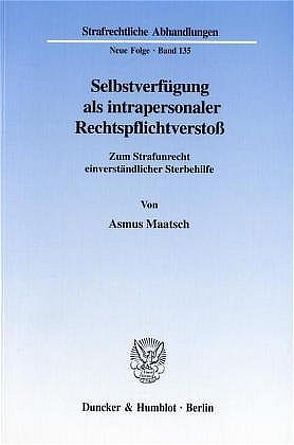 Selbstverfügung als intrapersonaler Rechtspflichtverstoß. von Maatsch,  Asmus