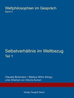 Selbstverhältnis im Weltbezug von Bickmann,  Claudia, Burkert,  Viktoria, Wirtz,  Markus