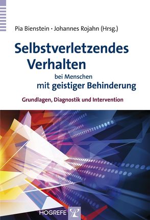 Selbstverletzendes Verhalten bei Menschen mit geistiger Behinderung von Bienstein,  Pia, Rojahn,  Johannes