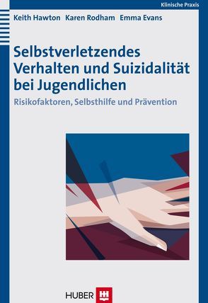 Selbstverletzendes Verhalten und Suizidalität bei Jugendlichen von Evans,  Emma, Hawton,  Keith, Rodham,  Karen, Winkel,  Sandra