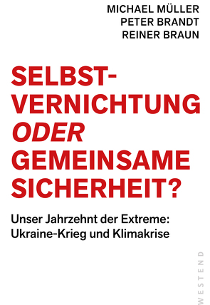 Selbstvernichtung oder Gemeinsame Sicherheit von Brandt,  Peter, Braun,  Reiner, Mueller,  Michael