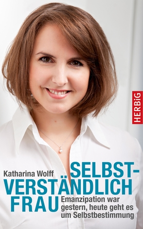 Selbstverständlich Frau von Gebert,  Anke, Wolff,  Katharina