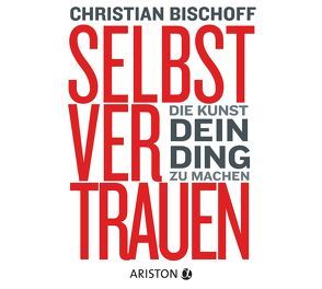 Selbstvertrauen von Bischoff,  Christian