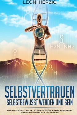 Selbstvertrauen – Selbstbewusst werden und sein von Herzig,  Leoni