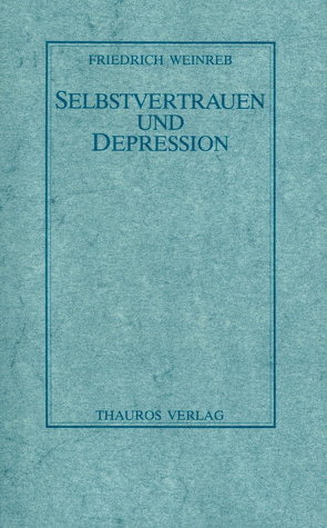 Selbstvertrauen und Depression von Schneider,  Christian, Weinreb,  Friedrich