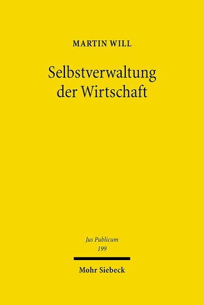 Selbstverwaltung der Wirtschaft von Will,  Martin