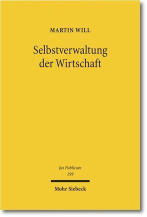 Selbstverwaltung der Wirtschaft von Will,  Martin