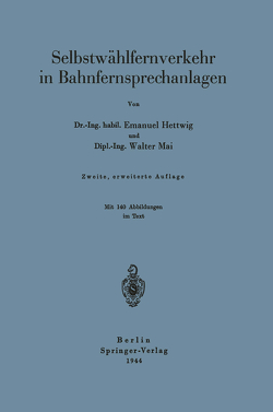 Selbstwählfernverkehr in Bahnfernsprechanlagen von Hettwig,  Ernst, Mai,  Walter