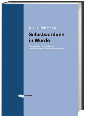 Selbstwerdung in Würde von Rohmann,  Klaus