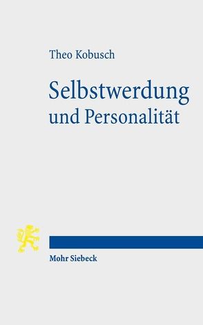 Selbstwerdung und Personalität von Kobusch,  Theo