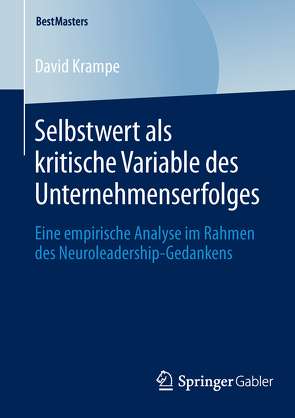 Selbstwert als kritische Variable des Unternehmenserfolges von Krampe,  David