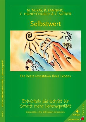 Selbstwert – die beste Investition Ihres Lebens von Fanning,  Patrick, Koulen,  Michael H., McKay,  Matthew