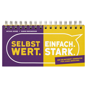 Selbstwert. Einfach. Stark. von Bohne,  Michael, Ebersberger,  Sabine