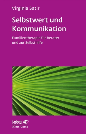 Selbstwert und Kommunikation (Leben Lernen, Bd. 18) von Bosch,  Maria, Satir,  Virginia, Wisshak,  Elke