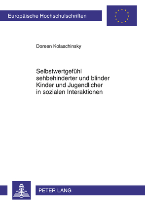 Selbstwertgefühl sehbehinderter und blinder Kinder und Jugendlicher in sozialen Interaktionen von Kolaschinsky,  Doreen