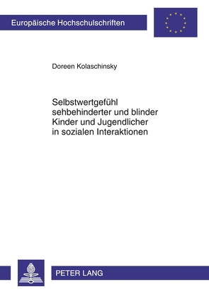 Selbstwertgefühl sehbehinderter und blinder Kinder und Jugendlicher in sozialen Interaktionen von Kolaschinsky,  Doreen