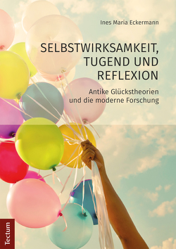 Selbstwirksamkeit, Tugend und Reflexion von Eckermann,  Ines Maria