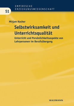 Selbstwirksamkeit und Unterrichtsqualität von Kocher,  Mirjam