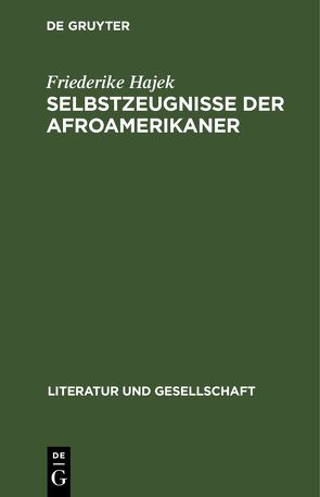 Selbstzeugnisse der Afroamerikaner von Hajek,  Friederike