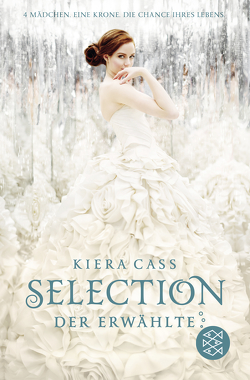 Selection – Der Erwählte von Cass,  Kiera, Friedrich,  Susann