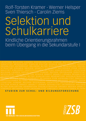 Selektion und Schulkarriere von Helsper,  Werner, Klobe,  Ulrike, Kramer,  Rolf-Torsten, Schulze,  Franziska, Thiersch,  Sven, Wirringa,  Mareke, Ziems,  Carolin