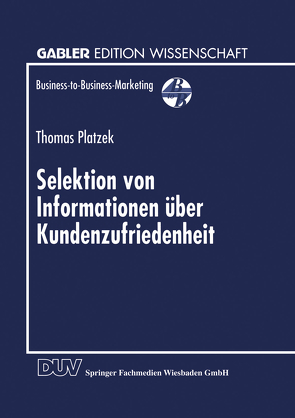 Selektion von Informationen über Kundenzufriedenheit von Platzek,  Thomas