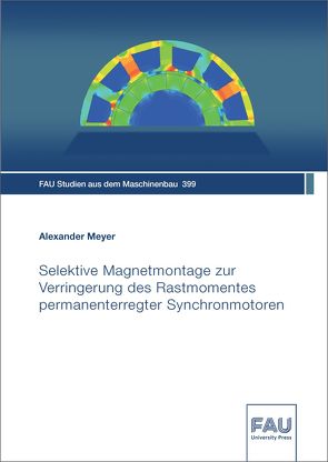 Selektive Magnetmontage zur Verringerung des Rastmomentes permanenterregter Synchronmotoren von Meyer,  Alexander