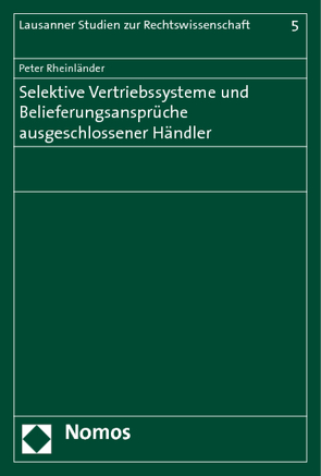 Selektive Vertriebssysteme und Belieferungsansprüche ausgeschlossener Händler von Rheinlaender,  Peter