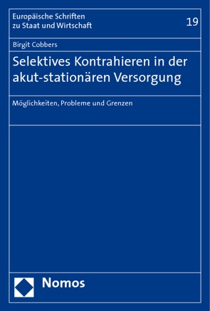 Selektives Kontrahieren in der akut-stationären Versorgung von Cobbers,  Birgit