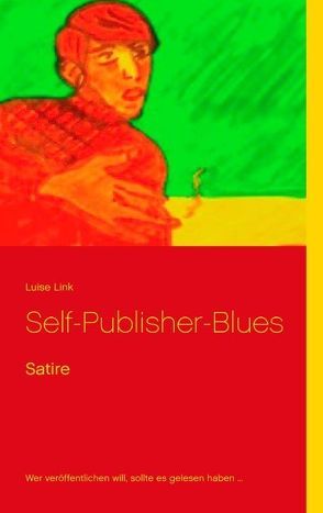 Self-Publisher-Blues von Link,  Luise