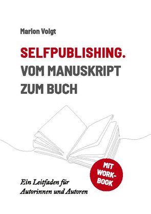 Selfpublishing. Vom Manuskript zum Buch von Voigt,  Marion