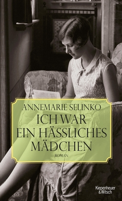 Selinko, Ich war ein hässliches Mädchen von Selinko,  Annemarie